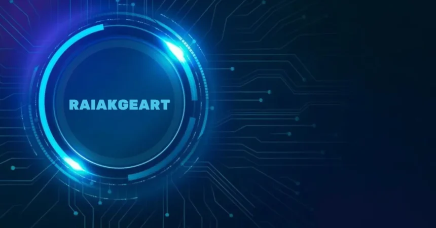 Raiakgeart: Revolutionizing Technology with Efficiency and Sustainability