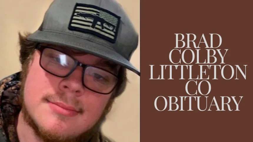 Brad Colby Littleton CO Obituary: A Tribute to a Life Well Lived