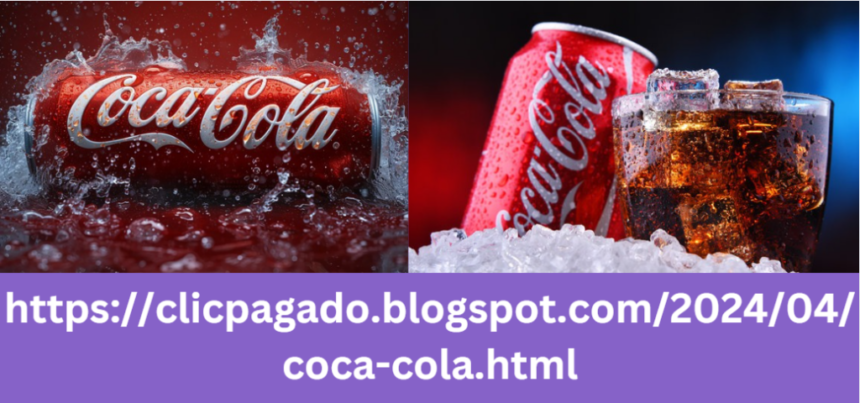 https://clicpagado.blogspot.com/2024/04/coca-cola.html: Your Gateway to a Thriving Coca-Cola Career