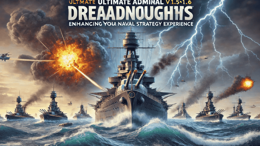 Ultimate Admiral Dreadnoughts v1.5.1.6 Trainer: Tips for Maximizing In-Game Advantages